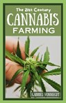 The 21st Century Cannabis Farming: Growing Green: A Complete Manual for Newcomers to Modern Marijuana Cultivation - Gabriel Vonnegut - 9798876793829