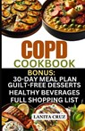 COPD Cookbook: Quick and Easy Delicious COPD Diet Recipes to Fight Chronic Obstructive Pulmonary Disease Symptoms and Breathe Better - Lanita Cruz - 9798878601320