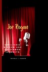 Joe Rogan: Unfiltered Wisdom and Uncommon Journeys - Nicole J. Parker - 9798878781404