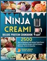 Ninja Creami Deluxe Protein Cookbook: : 2500 Days of Enjoyment with Various Tasty Frozen Treats & Healthy Recipes with Ice Creams, Milkshake, Sorbet & - Carolyn A. Bishop - 9798879948646