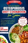 The Ultimate Osteoporosis Diet Cookbook For Seniors: The Comprehensive Guide To Nutritious Recipes, Meal Plan, And Promote Bone Health For Seniors - Leona Butler Butler - 9798879956528