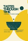 Tastes Through Time - Joshua Jones - 9798880539208