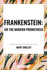 Frankenstein: Or the Modern Prometheus - Mary Shelley - 9798880904884