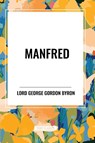 Manfred - George Lord Gordon Byron - 9798880907755