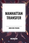 Manhattan Transfer - John Dos Passos - 9798880907779