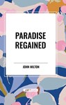 Paradise Regained - John Milton - 9798880909629