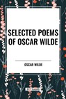 Selected Poems of Oscar Wilde - Oscar Wilde - 9798880911264