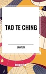 Tao Te Ching - Lao Tzu - 9798880912285