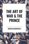 The Art of War & the Prince - Niccolo Machiavelli - 9798880913015
