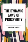 The Dynamic Laws of Prosperity - Catherine Ponder - 9798880914876