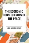 The Economic Consequences of the Peace - John Maynard Keynes - 9798880914951