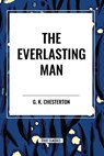 The Everlasting Man - G K Chesterton - 9798880915484
