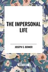 The Impersonal Life - Joseph S Benner - 9798880916801
