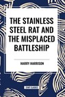 The stainless Steel Rat and The Misplaced Battleship - Harry Harrison - 9798880921171