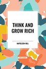 Think and Grow Rich - Napoleon Hill - 9798880923267