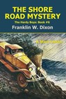 The Shore Road Mystery: The Hardy Boys: Book #6 - Franklin W. Dixon - 9798880925346