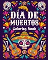 Barua, T: Sugar Skulls Adult Coloring Book Dia de Los Muerto - Tuhin Barua - 9798881329174