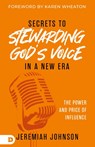 Secrets to Stewarding God's Voice in a New Era - Jeremiah Johnson - 9798881500719