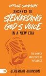 The Official Summary of Secrets to Stewarding God's Voice in a New Era: The Power and Price of Influence - Jeremiah Johnson - 9798881500757