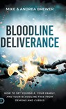 Bloodline Deliverance - Mike Brewer ; Andrea Brewer - 9798881503468