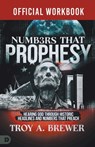 The Official Workbook for Numbers That Prophesy - Troy A. Brewer - 9798881504137