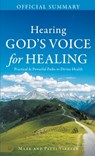 The Official Summary of Hearing God's Voice for Healing: Practical and Powerful Paths to Divine Health - Mark Virkler - 9798881504564