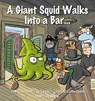 A Giant Squid Walks Into a Bar . . . - Jim Toomey - 9798881601607
