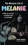 The Musical Life of Melanie - Craig Harris - 9798881801625