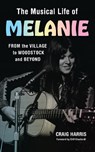 The Musical Life of Melanie - Craig Harris - 9798881801625