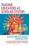 Teacher Educators as Scholar Citizens - Sarah Kaka ; Matthew S. Hollstein ; Elizabeth Kenyon ; Nancy Patterson - 9798881804060