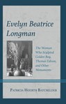 Evelyn Beatrice Longman - Patricia Hoerth Batchelder - 9798881804244