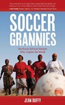 Soccer Grannies - Jean Duffy - 9798881806323