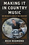 Making It in Country Music - Rich Redmond - 9798881807566