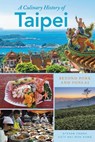 A Culinary History of Taipei - Katy Hui-wen Hung ; Steven Crook - 9798881808891