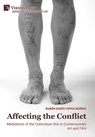 Affecting the Conflict: Mediations of the Colombian War in Contemporary Art and Film (B&W) - Rubén Darío Yepes Muñoz - 9798881901271