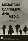 Migration, Capitalism and Media - Kazim Tolga Gürel - 9798881901950