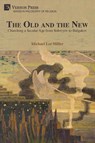 The Old and the New - Michael Lee Miller - 9798881902674