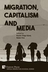 Migration, Capitalism and Media - Kazim Tolga Gürel ; Nalan Ova - 9798881902919