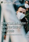 Gender, Law, and Religion During the COVID-19 Health Crisis - Montserrat Gas-Aixendri ; Adelaide Madera - 9798881903336