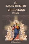 The MARY HELP OF CHRISTIANS novena - Williams Mark - 9798883414205