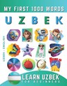 Learn Uzbek for Beginners, My First 1000 Words: Bilingual Uzbek - English Language Learning Book for Kids & Adults - Effie Delarosa - 9798883622600