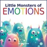 Little Monsters of Emotions: Children's Book About Feelings, Kindergarten, Preschool, Kids Ages 3 5 - HARTMANN,  Emily - 9798883926630