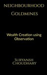 Neighbourhood Goldmines - Suryansh Choudhary - 9798885030434