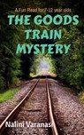 The Goods Train Mystery - Nalini Varanasi - 9798885216876