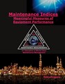 Maintenance Indices - Meaningful Measures of Equipment Performance Analysis - Rolly Angeles - 9798885260046