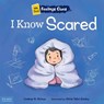 I Know Scared: A Book about Feeling Scared, Worried, and Surprised - Lindsay N. Giroux - 9798885540674