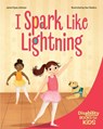 I Spark Like Lightning: A Book about Epilepsy - Jenna Elyse Johnson - 9798885547253