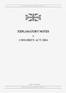 Explanatory Notes to Children Act 2004 - United Kingdom Legislation - 9798885590402