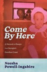 Come By Here - Neesha Powell-Ingabire - 9798885740388