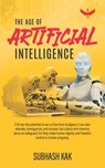 The Age of Artificial Intelligence - Subhash Kak - 9798885752138